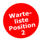 Warte-listePosition 2