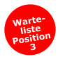 Warte-listePosition 3