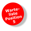 Warte-listePosition5