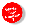 Warte-listePosition5