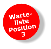 Warte-listePosition3